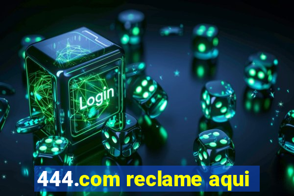 444.com reclame aqui